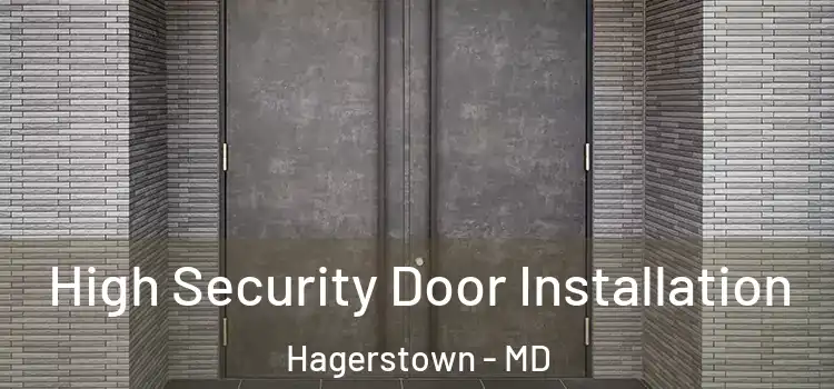 High Security Door Installation Hagerstown - MD