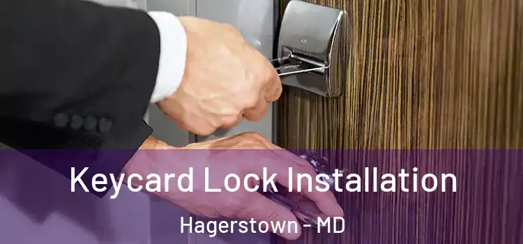 Keycard Lock Installation Hagerstown - MD