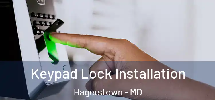 Keypad Lock Installation Hagerstown - MD