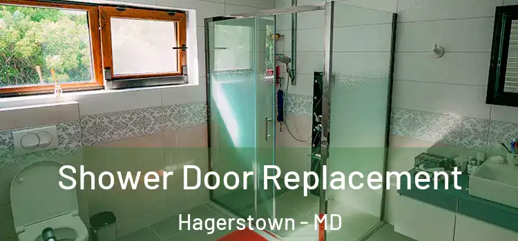 Shower Door Replacement Hagerstown - MD