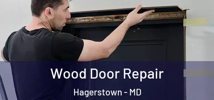 Wood Door Repair Hagerstown - MD
